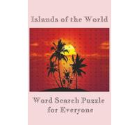 Islands of the World Word Search Puzzle Book: Word Searches with Easy to Read Print about Islands of the World, Geology, Exploration, and More | 6x9 ... Gift For Vacations, Holidays, and Free Times