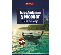 Islas Andamán y Nicobar Guía de viaje 2026: Explore las playas de la India, las aventuras de Havelock, el buceo, el esnórquel, los lugares de luna de miel, la comida local y los consejos prácticos
