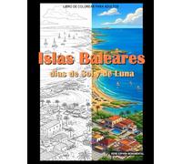 Islas Baleares, días de Sol y de Luna: Libro de colorear para adultos