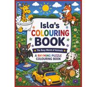 Isla's Colouring Book: Rhyming Colouring Pages, Personalised gift for Isla, A Different Animal on Every Page, A great present for Christmas, Birthday or anytime!