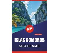 ISLAS COMOROS GUÍA DE VIAJE 2026: Descubra las mejores cosas que hacer, playas, paisajes volcánicos, cocina local y aventuras de isla en isla en el Océano Índico
