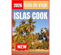 ISLAS COOK GUIA DE VIAJE 2026