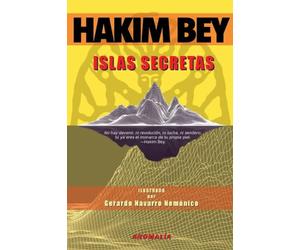 Islas Secretas - Obra selecta de Hakim Bey: (Edicion ilustrada)