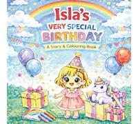 Isla's Very Special Birthday: A Story & Colouring Book