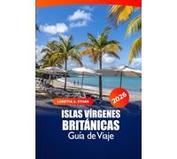 Islas Vírgenes Británicas Guía de viaje 2026: Explore gemas ocultas, resorts, playas vírgenes, los mejores destinos y aventuras en el Caribe