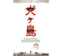 Isle of Dogs: The Screenplay