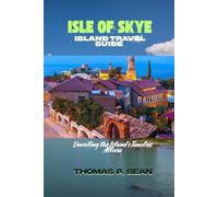 ISLE OF SKYE ISLAND TRAVEL GUIDE: Unveiling the Island’s Timeless Allure