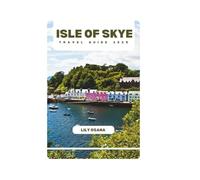 ISLE OF SKYE TRAVEL GUIDE 2025