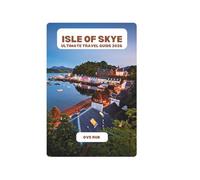 ISLE OF SKYE ULTIMATE TRAVEL GUIDE 2026