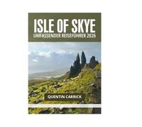 ISLE OF SKYE UMFASSENDER REISEFÜHRER 2026