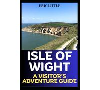ISLE OF WIGHT: A VISITOR’S ADVENTURE GUIDE