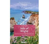 Bradt Slow Travel Isle of Wight: Local, Characterful Guides to Britain's Special Places
