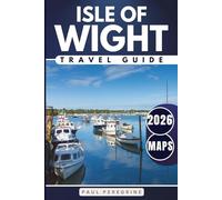Isle of Wight Travel Guide: Where to Go, What to See, and How to Get Around (GREY EDITION)