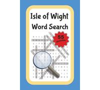 Isle of Wight Word Search: Discover the beauty of the Isle of Wight with 55 Puzzles and answers - Relaxing brain teasers for adults and seniors ( 6 X 9 inches)