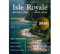 ISLE ROYALE NATIONAL PARk: Explore Michigan’s Pristine Island Wilderness, Rugged Trails, Secluded Lakes, Beaches, Rich Ecosystems, Hiking, Camping and Outdoor Adventures, Perfect for Adventure Seekers