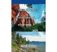 ISLE ROYALE NATIONALPARK REISEFÜHRER 2025