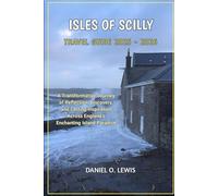 Isles of Scilly Travel Guide 2025 - 2026: A Transformative Journey of Reflection, Discovery, and Lasting Inspiration Across England’s Enchanting Island Paradise
