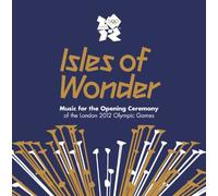 Isles Of Wonder - Music For The Opening Ceremony Of The 2012 Olympic (2 CD)