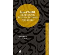 İsm-i Tafdîl Kalıplarının Kur'an-ı Kerim'de Kullanımı