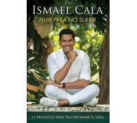 Ismael Cala Fluir para no sufrir: 11 principios para transformar tu (Tascabile)