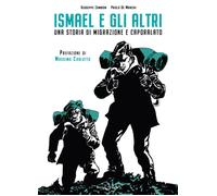 ISMAEL E GLI ALTRI, UNA STORIA DI SFRUTTAMENTO E CAPORALATO - Zambon De Marchi