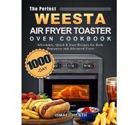Ismael Heath The Perfect WEESTA Air Fryer Toaster Oven Cookbo (Copertina rigida)