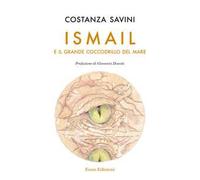 Ismail e il grande coccodrillo del mare. Nuova ediz.