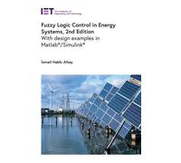 İsmail Hakkı Altaş Fuzzy Logic Control in Energy Systems (Copertina rigida)