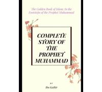 Ismail Ibn Kathir Complete Story of the Prophet Muhammad (Tascabile)
