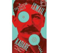 Ismail Kadare A Dictator Calls (Tascabile)