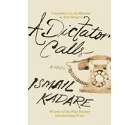 Ismail Kadare A Dictator Calls (Tascabile)