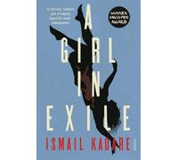 Ismail Kadare A Girl in Exile (Tascabile)