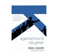 Ismail Kadare Agamemnon's Daughter (Tascabile)