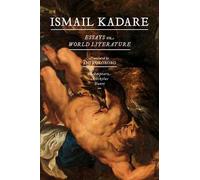 Ismail Kadare Essays On World Literature (Tascabile)