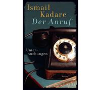 Ismail Kadare Joachim Röhm Der Anruf: Untersuchungen (Copertina rigida)