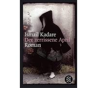 Ismail Kadare Joachim Röhm Der zerrissene April: Roman (Tascabile)