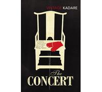Ismail Kadare The Concert (Tascabile)