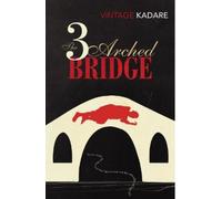 Ismail Kadare The Three-Arched Bridge (Tascabile)