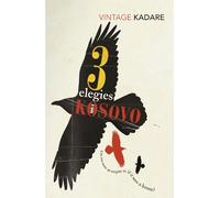 Ismail Kadare Three Elegies For Kosovo (Tascabile)
