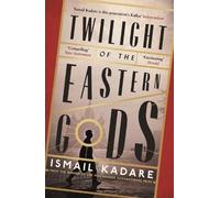 Ismail Kadare Twilight of the Eastern Gods (Tascabile)