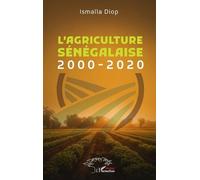 Ismaïla Diop L'agriculture sénégalaise (Tascabile) Harmattan Sénégal