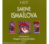 Ismailova,Sakine - Anthologie du Mugam d'Azerbaïdjan, vol. 5