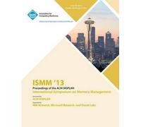 ISMM 13 Proceedings of the ACM SIGPLAN International Symposium on Me (Tascabile)