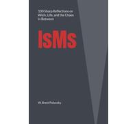 IsMs: 100 Sharp Reflections on Work, Life, and the Chaos in Between