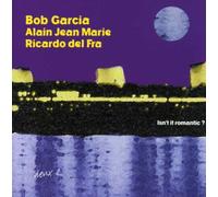 Bob Garcia & Alain Jean-Marie & Ricardo Del Fra - Isn'T It Romantic