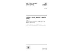 ISO 12952-4:1998, Textiles - Burning behaviour of bedding items - Part 4: Specific test methods for the ignitability by a small open flame