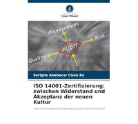ISO 14001-Zertifizierung: zwischen Widerstand und Akzeptanz der neuen Kultur: Eine interpretative Analyse des grünen Isomorphismus