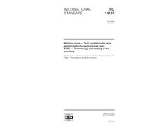 ISO 14137:2000, Machine tools -- Test conditions for wire electrical-discharge machines (wire EDM) -- Terminology and testing of the accuracy