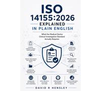 ISO 14155:2026 Explained in Plain English: What the Medical Device Clinical Investigation Standard Actually Requires