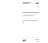 ISO 14835-2:2005, Mechanical vibration and shock - Cold provocation tests for the assessment of peripheral vascular function - Part 2: Measurement and evaluation of finger systolic blood pressure
